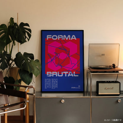 「FORMA BRUTAL」グラフィックアートポスター