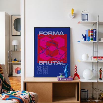 「FORMA BRUTAL」グラフィックアートポスター