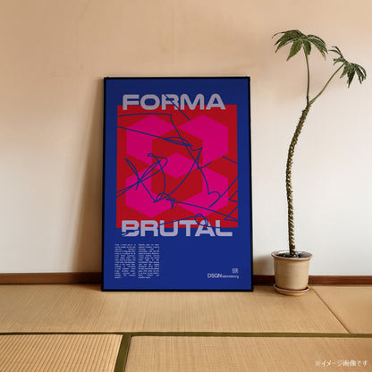 「FORMA BRUTAL」グラフィックアートポスター