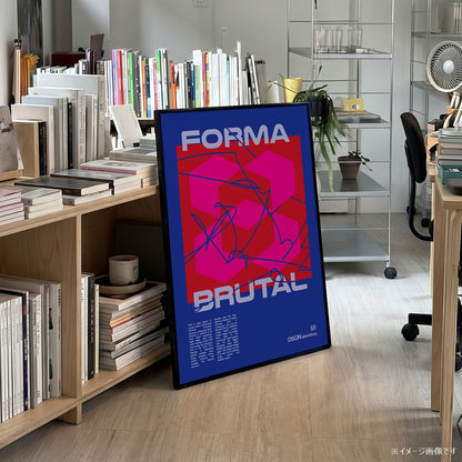 「FORMA BRUTAL」グラフィックアートポスター