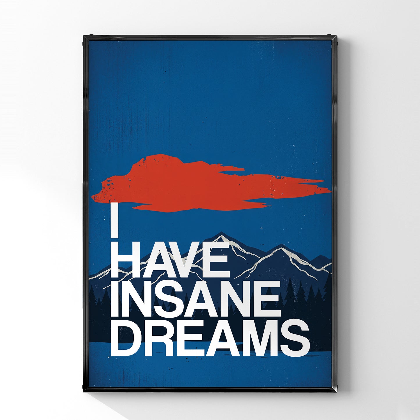 「I HAVE INSANE DREAMS」グラフィックアートポスター