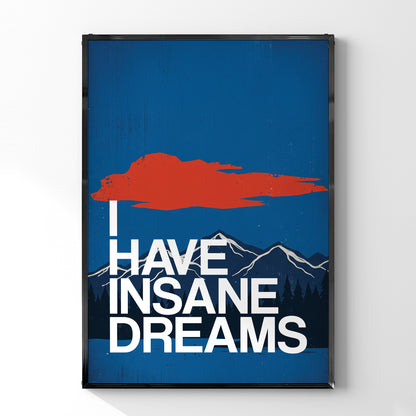 「I HAVE INSANE DREAMS」グラフィックアートポスター