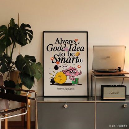 「Always Good Idea to be Smart」ポップグラフィックアートポスター - Ink Jp