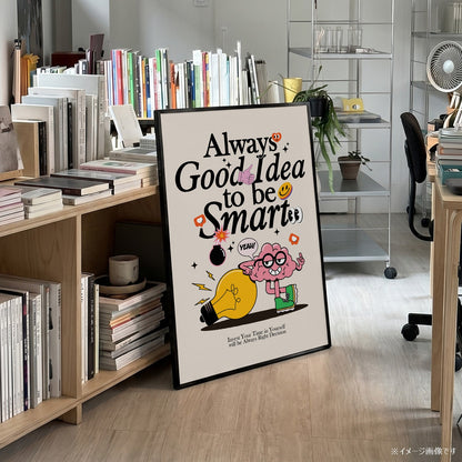「Always Good Idea to be Smart」ポップグラフィックアートポスター - Ink Jp