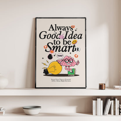 「Always Good Idea to be Smart」ポップグラフィックアートポスター - Ink Jp