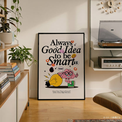 「Always Good Idea to be Smart」ポップグラフィックアートポスター - Ink Jp
