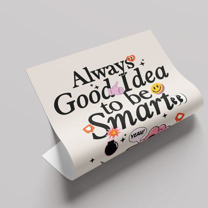 「Always Good Idea to be Smart」ポップグラフィックアートポスター - Ink Jp