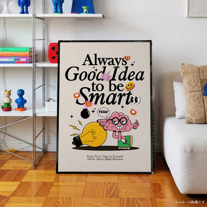 「Always Good Idea to be Smart」ポップグラフィックアートポスター - Ink Jp