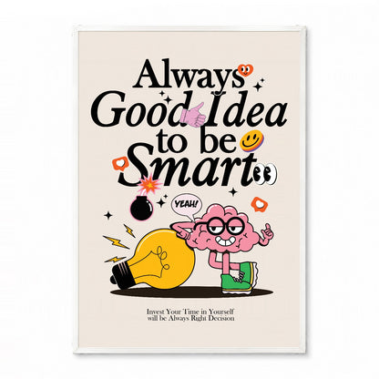 「Always Good Idea to be Smart」ポップグラフィックアートポスター - Ink Jp