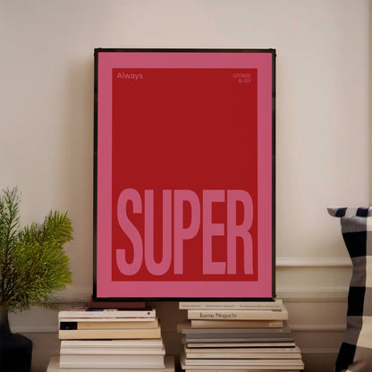 「Aways SUPER」グラフィックアートポスター - Ink Jp