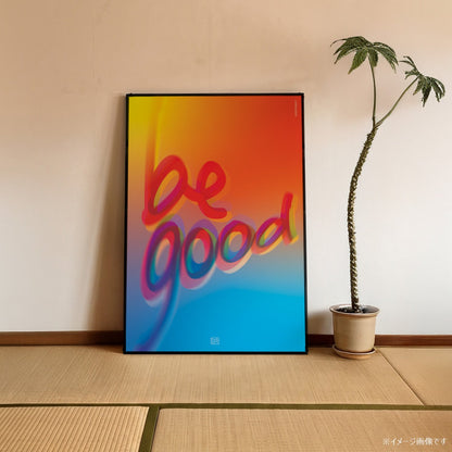 「BE GOOD」タイポグラフィポスター - Ink Jp