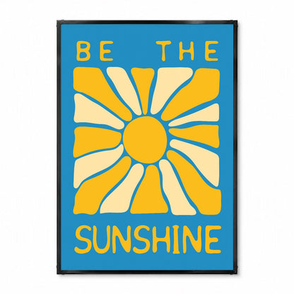 「Be the Sunshine」グラフィックアートポスター - Ink Jp