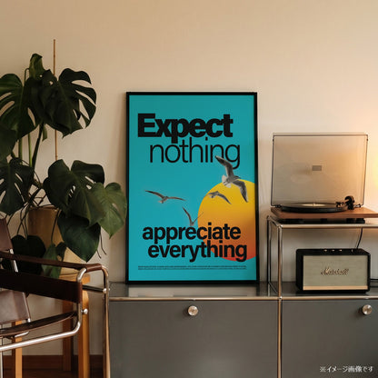 「Expect nothing, appreciate everything」モダンフォトグラフィックポスター - Ink Jp