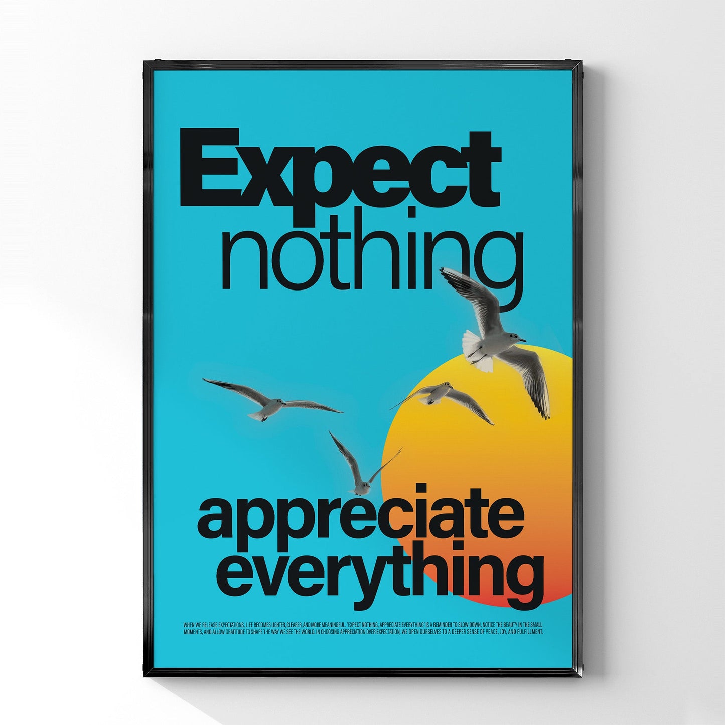 「Expect nothing, appreciate everything」モダンフォトグラフィックポスター - Ink Jp