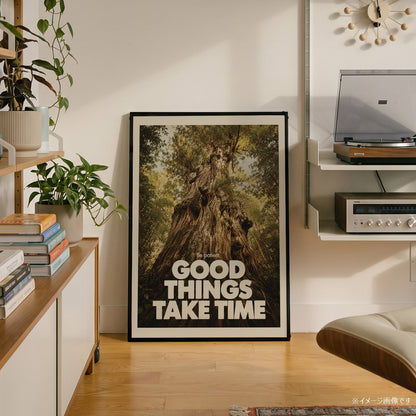 「GOOD THINGS TAKE TIME」タイポグラフィポスター - Ink Jp