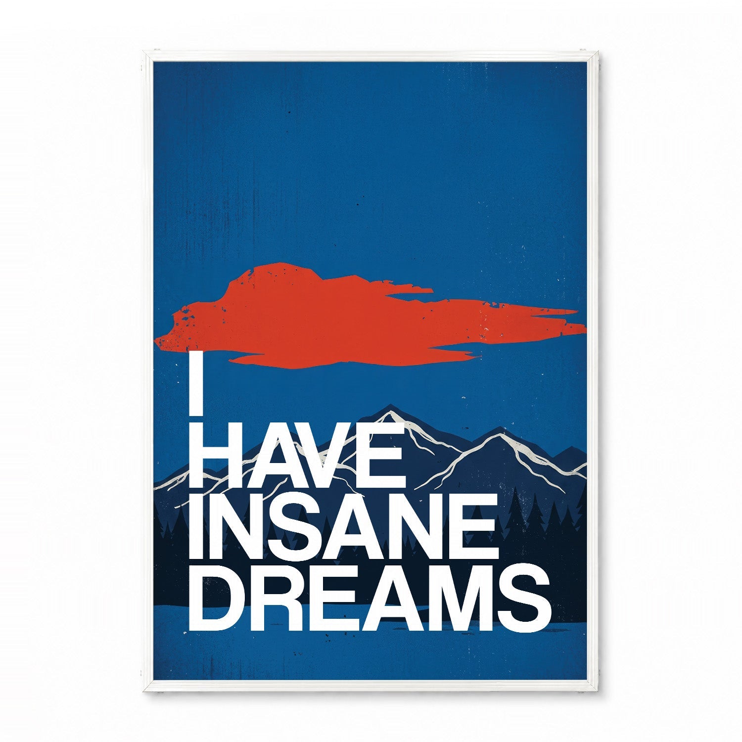 「I HAVE INSANE DREAMS」グラフィックアートポスター - Ink Jp