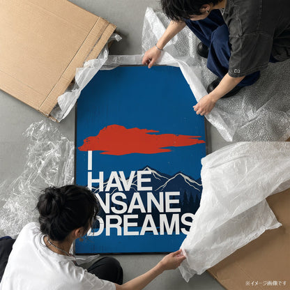 「I HAVE INSANE DREAMS」グラフィックアートポスター - Ink Jp