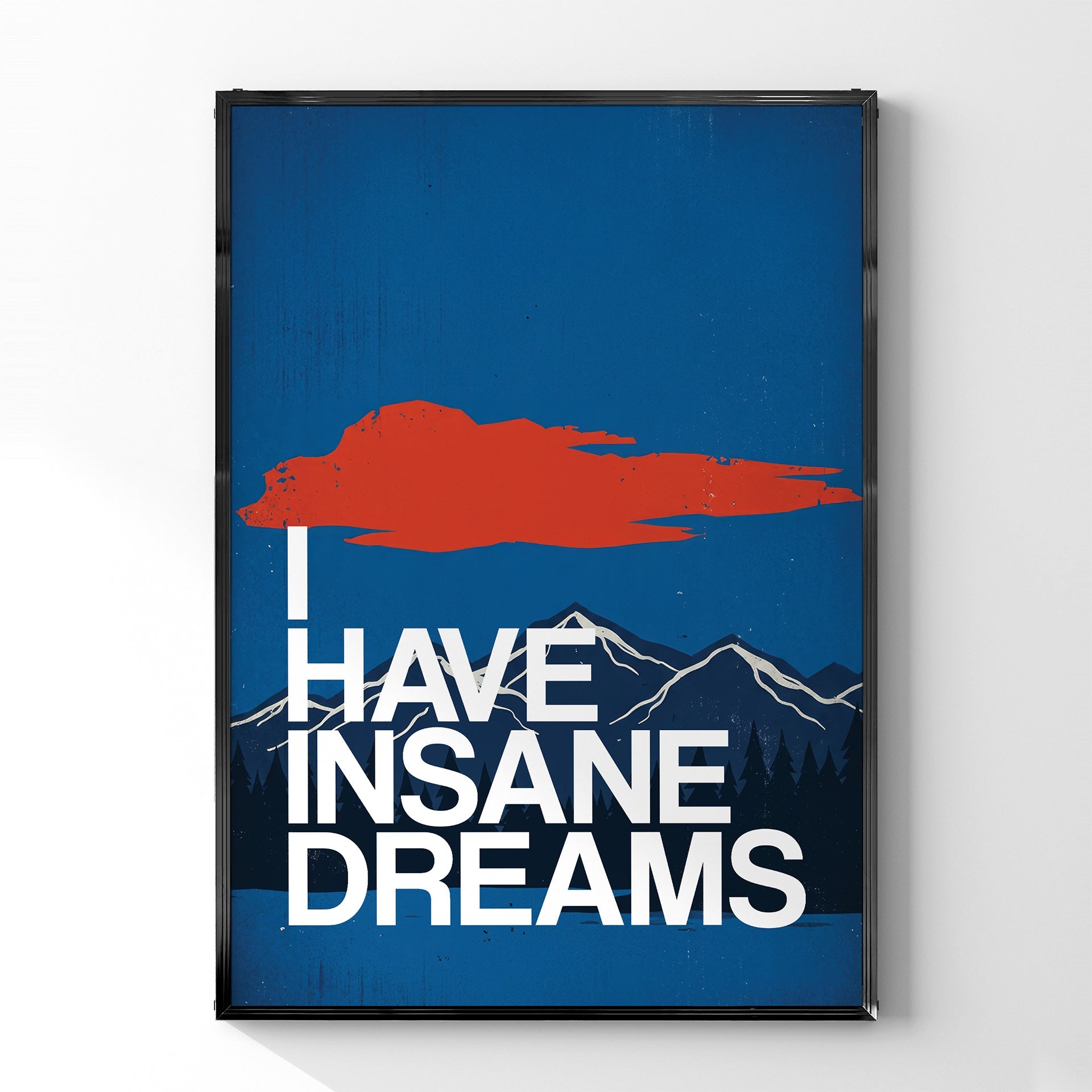 「I HAVE INSANE DREAMS」グラフィックアートポスター - Ink Jp