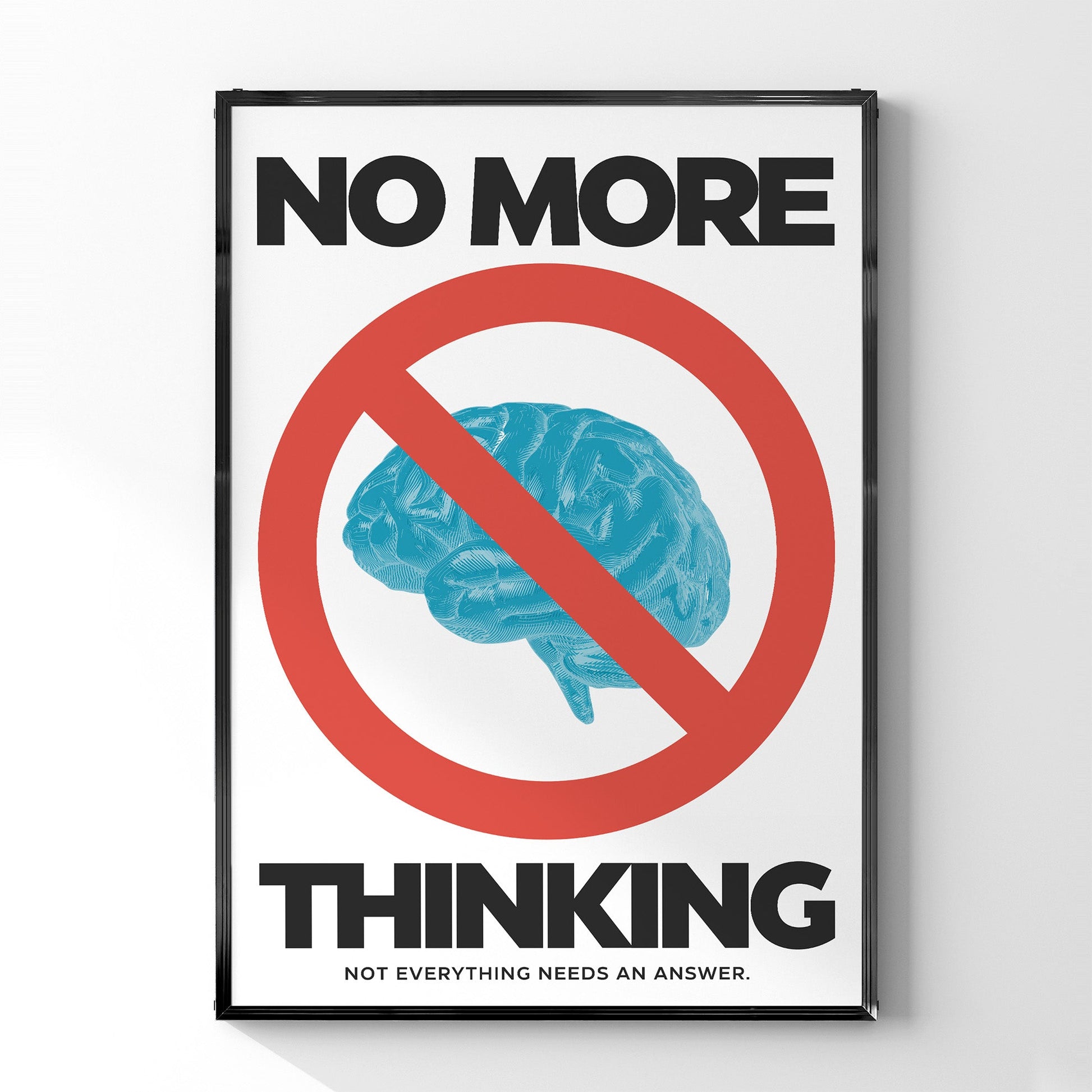 「No More Thinking」グラフィックポスター ホワイト - Ink Jp