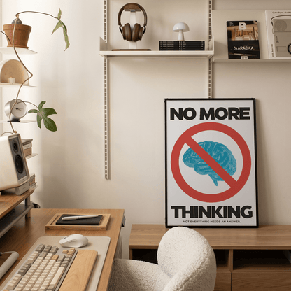 「No More Thinking」グラフィックポスター ホワイト - Ink Jp