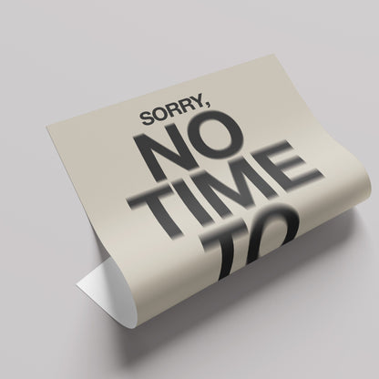 タイポグラフィポスター 「Sorry, no time to stop」 - Ink Jp