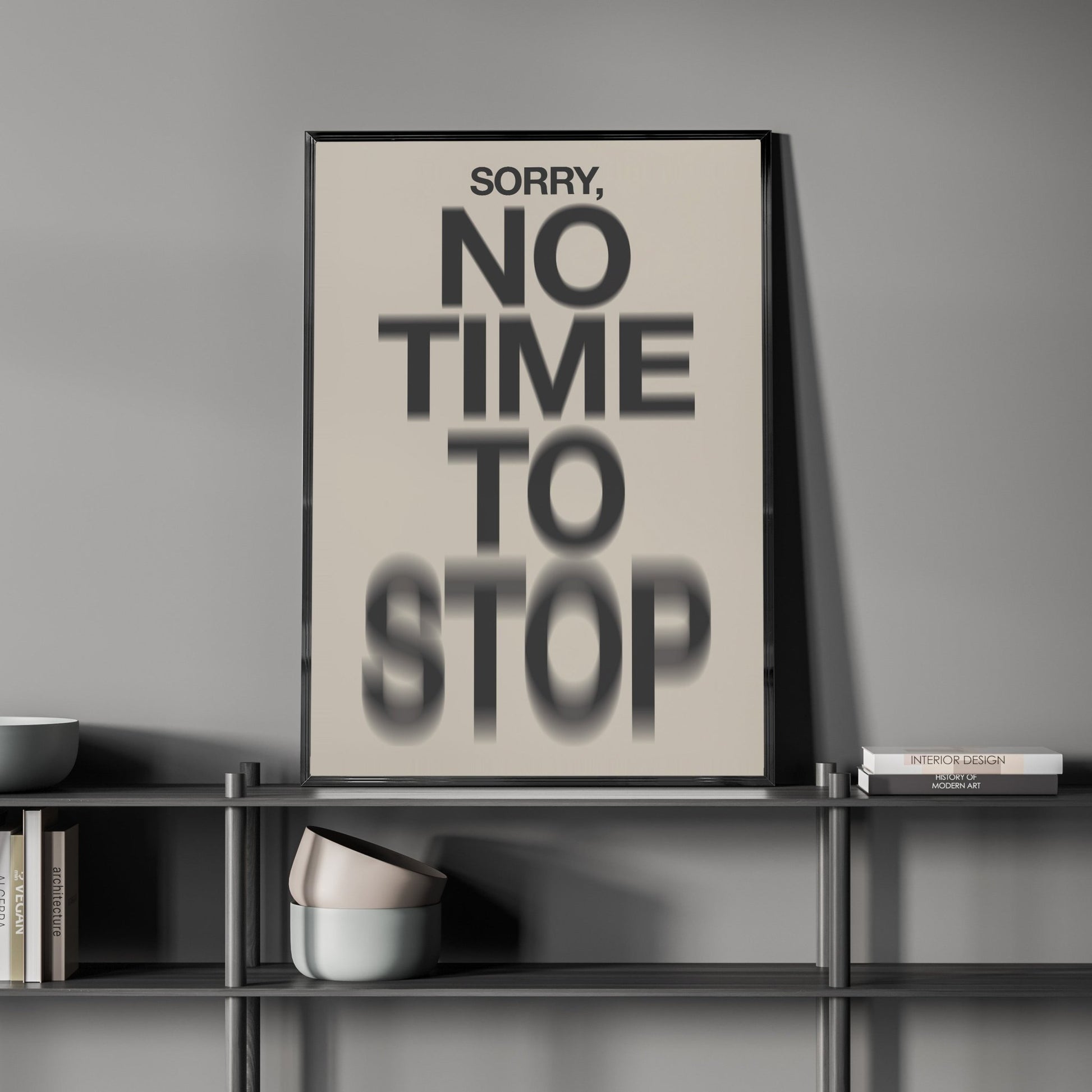 タイポグラフィポスター 「Sorry, no time to stop」 - Ink Jp