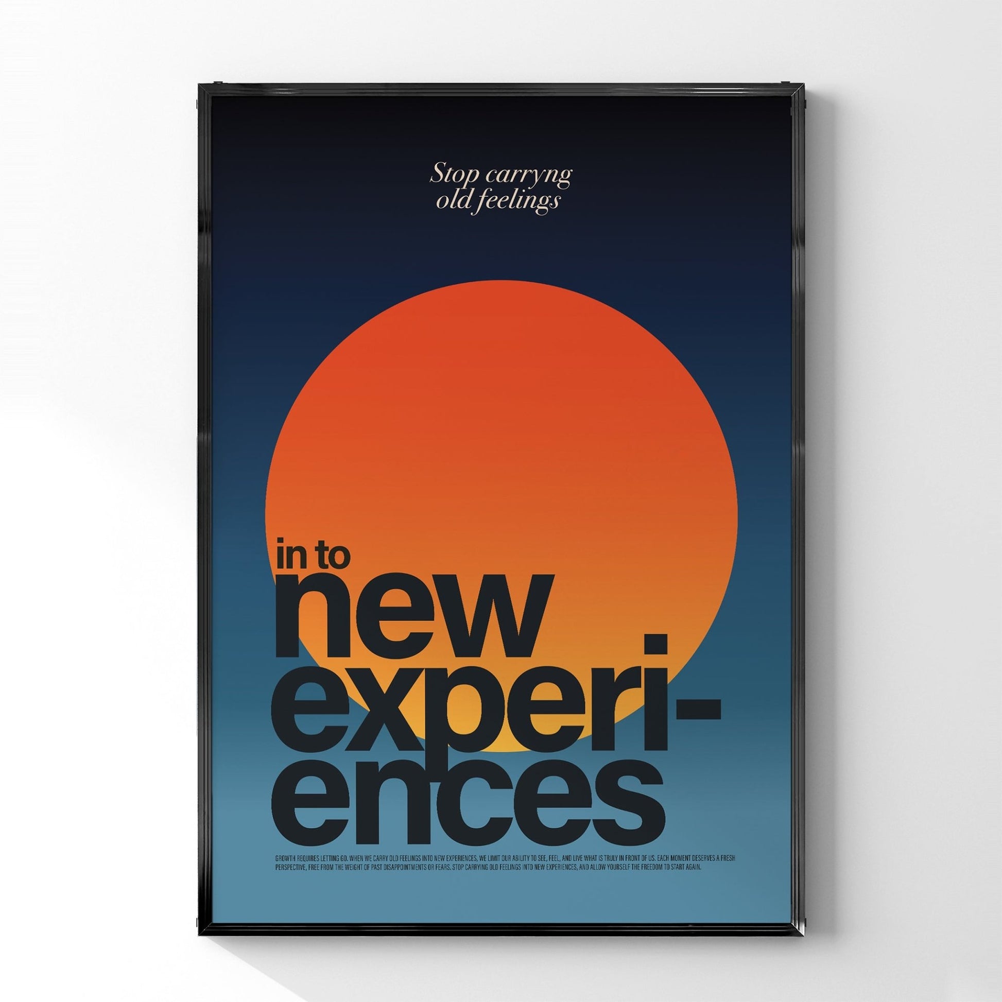 「Stop carrying old feelings into new experiences」グラフィックアートポスター - Ink Jp