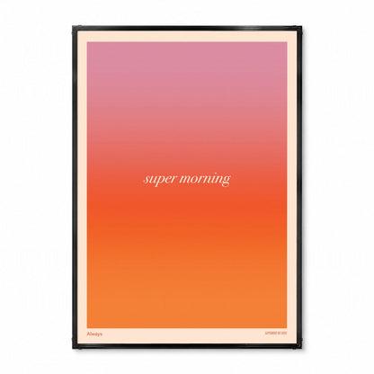 「Super Morning」グラデーショングラフィックアートポスター - Ink Jp