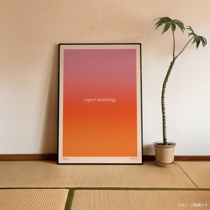 「Super Morning」グラデーショングラフィックアートポスター - Ink Jp