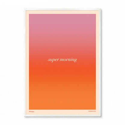 「Super Morning」グラデーショングラフィックアートポスター - Ink Jp