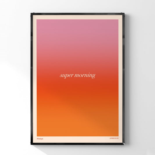 「super morning」グラフィックアートポスター - Ink Jp