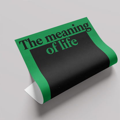 「The meaning of life is to give life meaning」タイポグラフィポスター - Ink Jp