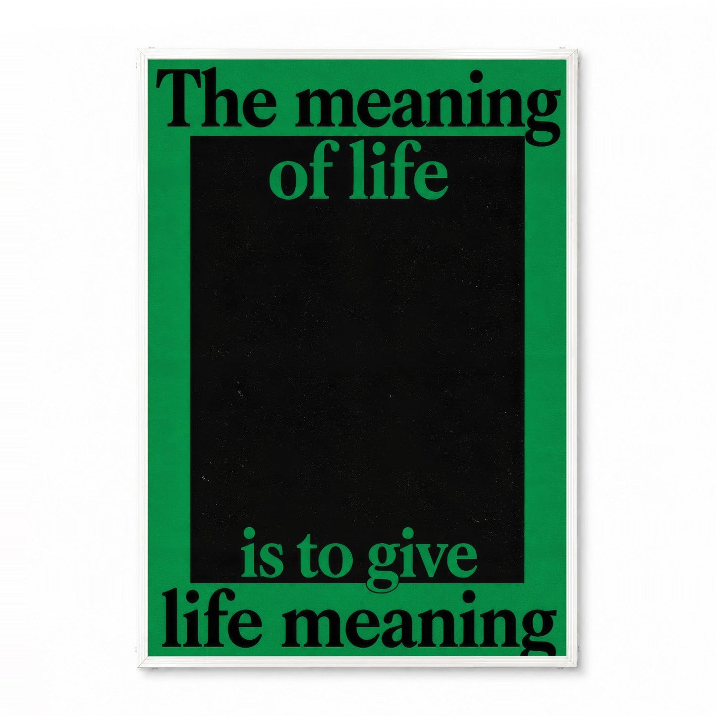 「The meaning of life is to give life meaning」タイポグラフィポスター - Ink Jp