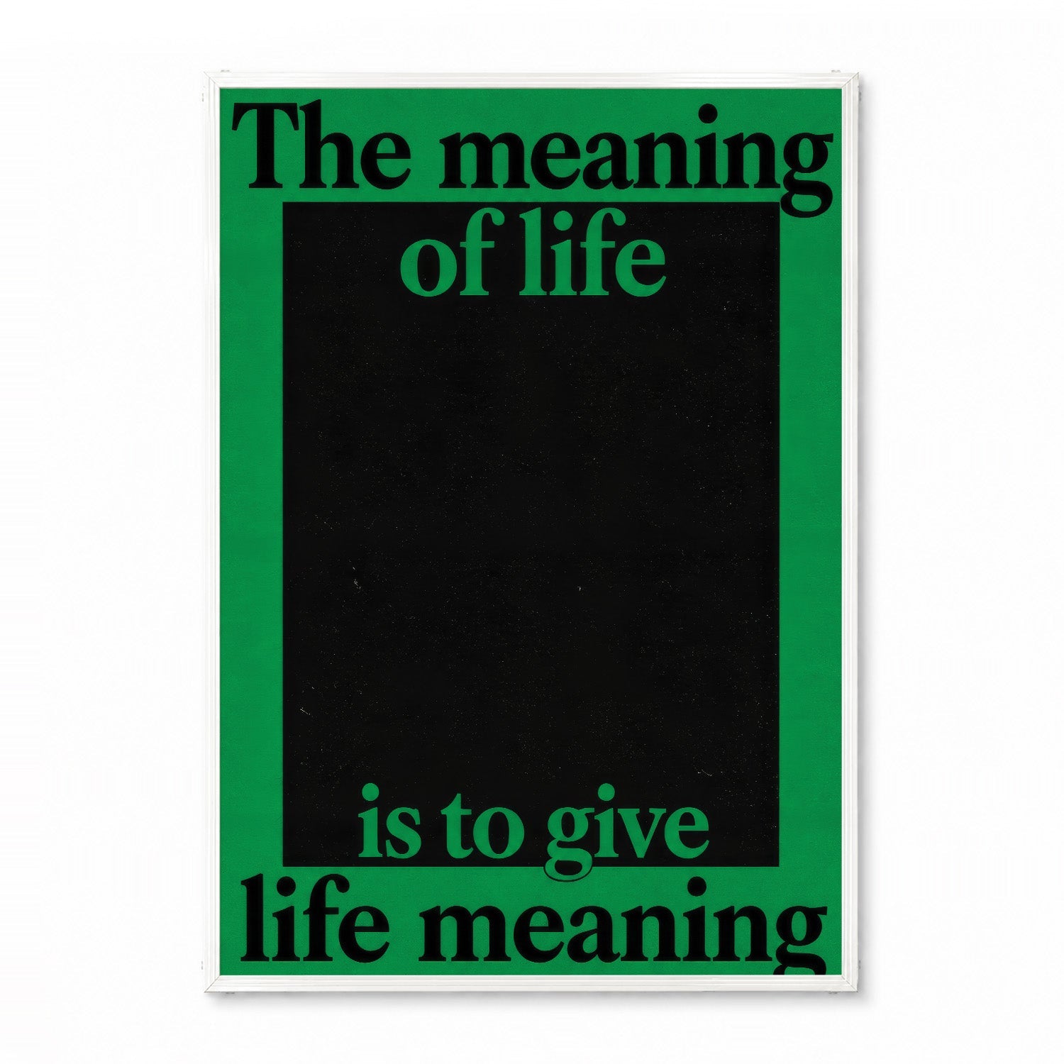 「The meaning of life is to give life meaning」タイポグラフィポスター - Ink Jp
