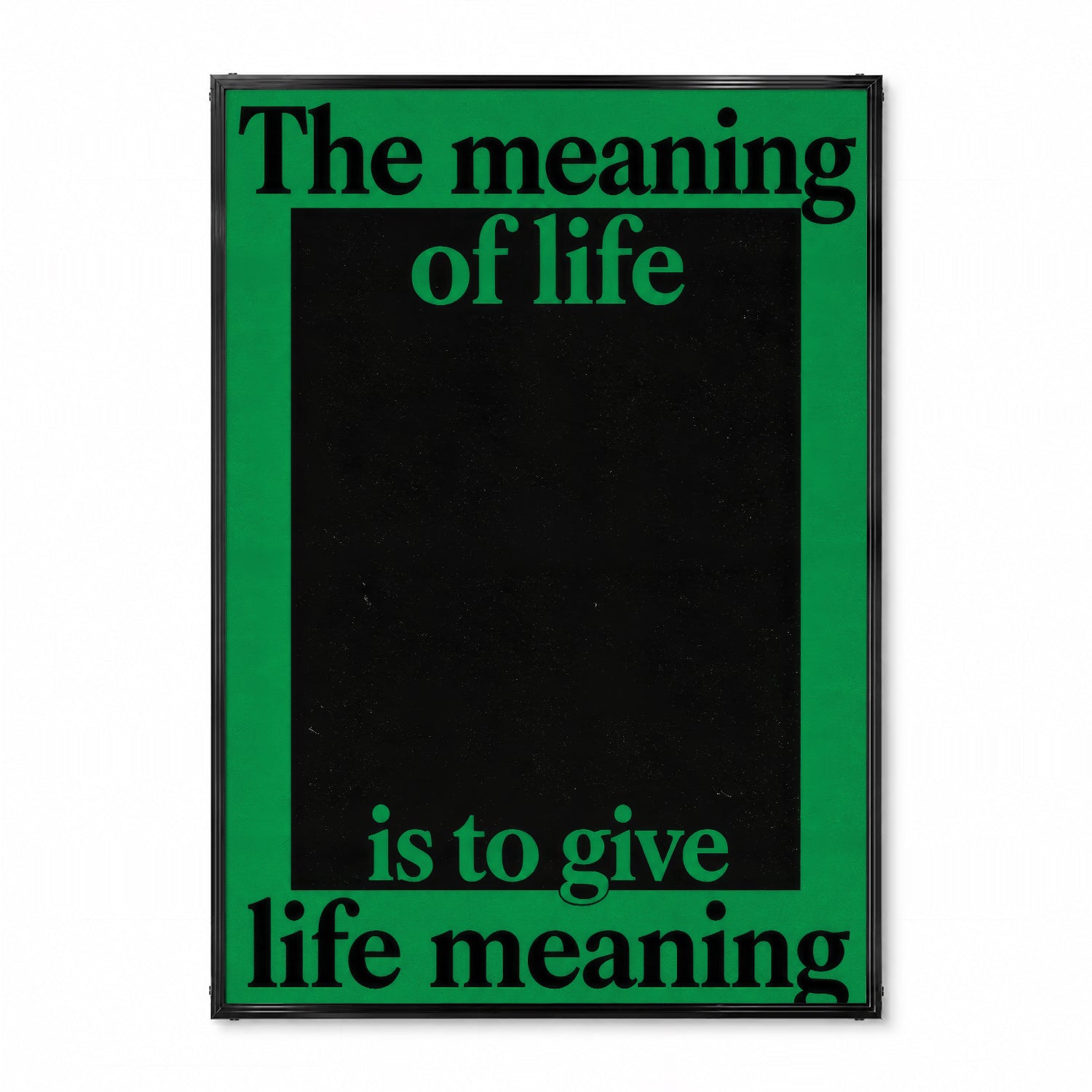 「The meaning of life is to give life meaning」タイポグラフィポスター - Ink Jp