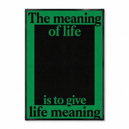 「The meaning of life is to give life meaning」タイポグラフィポスター - Ink Jp