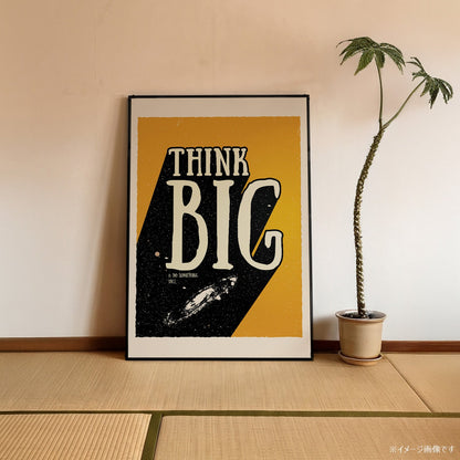「Think Big」ポジティブグラフィックアートポスター - Ink Jp