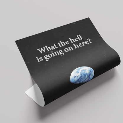 「What the Hell is Going On Here?」ミニマリストポスター - Ink Jp